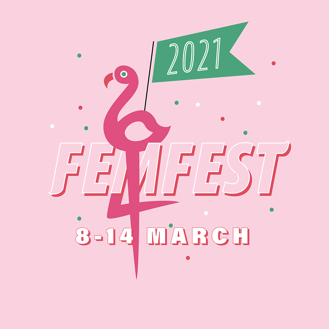 Pink background. Foreground states "FemFest 2021 8-14 March" with a pink flamingo drawing around the "m"
